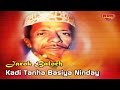 Jarok Baloch - Kadi Tanha Basiya Ninday - Balochi Regional Songs