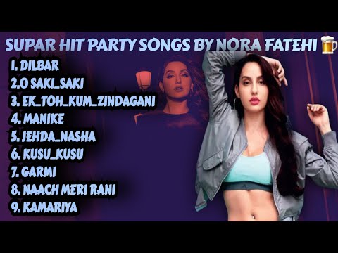 NORA FATEHI ALL PARTY SONGS/NORA FATEHI ALL SONG MP3/NORA FATEHI ALL SONG AUDIO/NORAFATEHI PLAYLIST