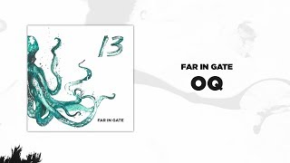Far In Gate - Oq (Audio)