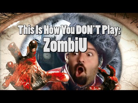 This Is How You DON'T Play ZombiU