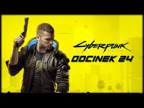 Cyberpunk 2077 - Odcinek 24