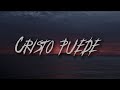 Cristo puede | liryc | promise