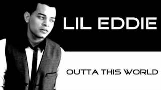 Lil Eddie - Outta This World ★ NEW 2011 ★
