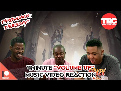 4Minute "Volume Up" Music Video Reaction *Throwback Thursday*