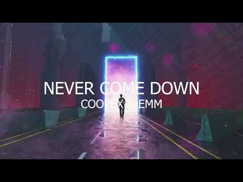 Coopex - Never Come Down (ft. EMM)
