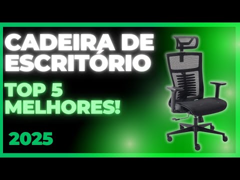 ???? As 5 MELHORES Cadeiras de Escritório de 2025! Veja o Ranking 2025 ????????