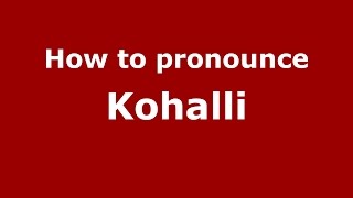 How to pronounce Kohalli