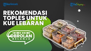 3 Rekomendasi Toples Cantik yang Dicari Emak emak untuk Sajikan Kue Kering saat Lebaran