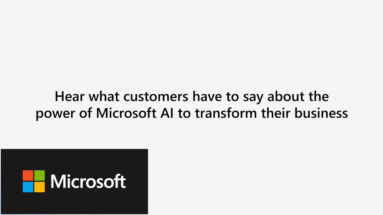 Real-world businesses are transforming with Microsoft AI