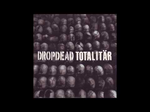 Dropdead / Totalitär - Split EP - 2002 - (Full Album)