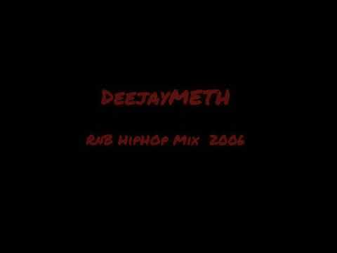 DeejayMETH - RnB Hip Hop Mix 2006