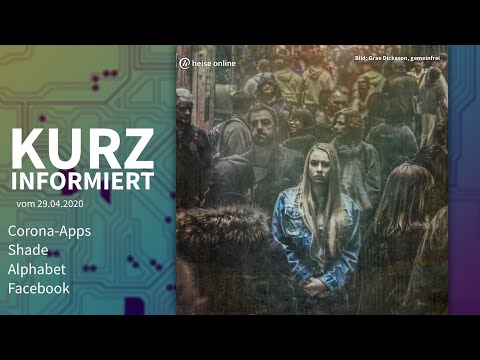 Corona-Apps, Shade, Alphabet, Facebook | Kurz informiert vom 29.4.2020
