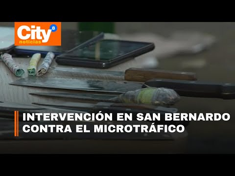 Operativos en contra del microtráfico en el barrio San Bernardo | CityTv