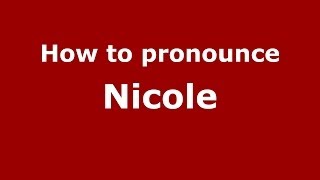 How to pronounce Nicole