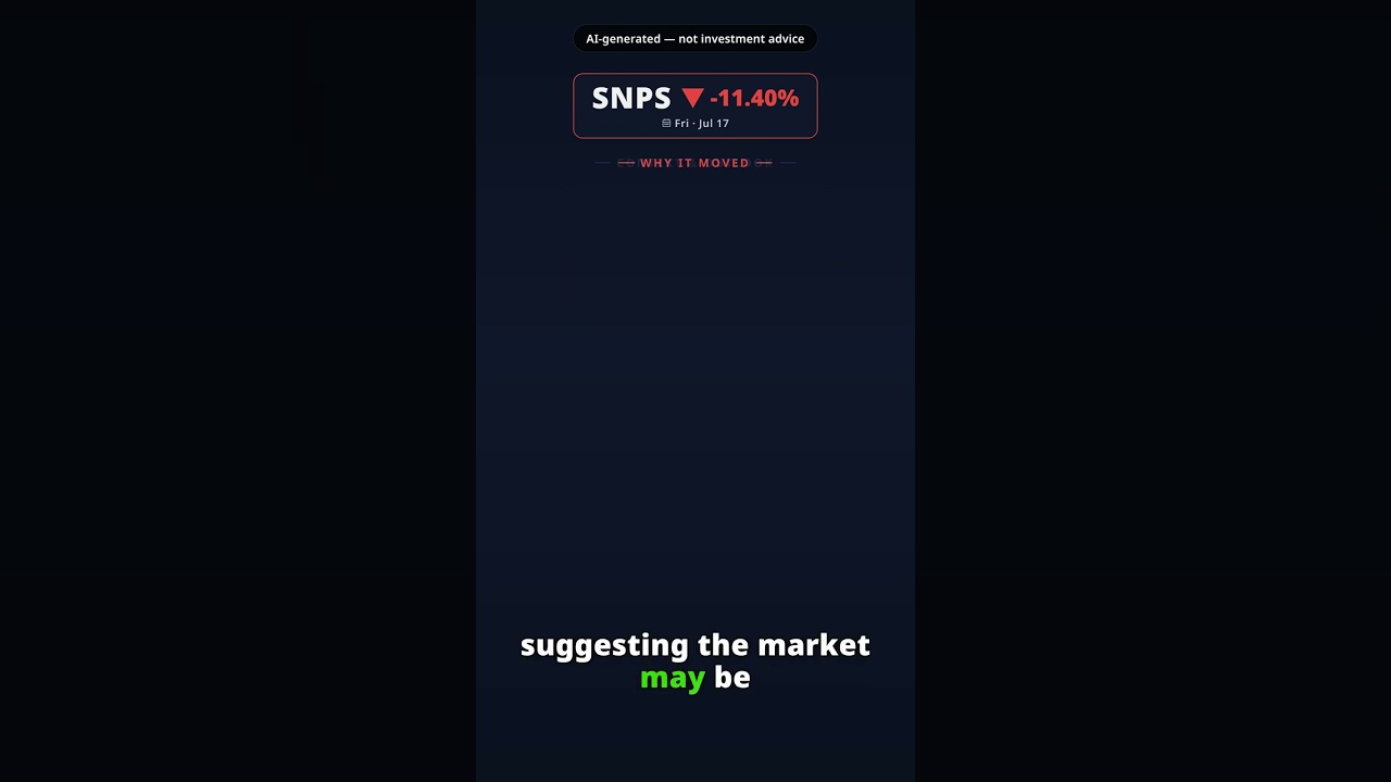 Why Is Synopsys Stock Sliding Today? SNPS -11.40% (Jul 17) — Valuation Concern Amid Earnings