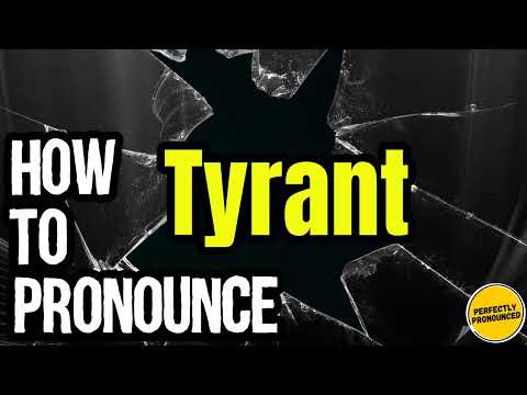 How To Pronounce Tyrant? (CORRECTLY) Meaning & Pronunciation