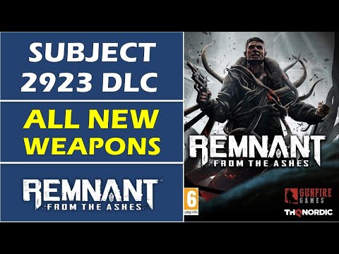 Subject 2923 DLC: All New Weapons | Forstborne, Machine Pistol, Twin Shot | Remnant From The Ashes