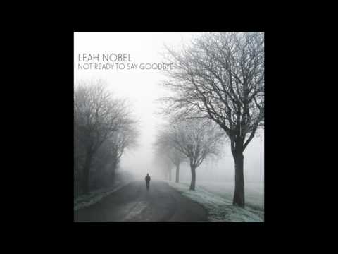 Leah Nobel - "Not Ready To Say Goodbye" (Feat. on ABC Station 19)