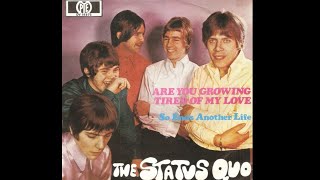 Status Quo - Are You Growing Tired Of My Love (1969)