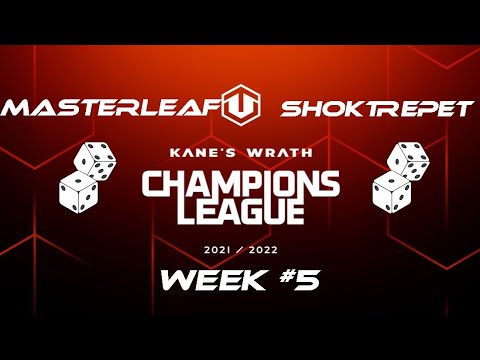Kane's Wrath Champions League - Week #5 - Masterleaf vs Shoktrepet
