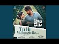 Tu Hi Mujhmein Re