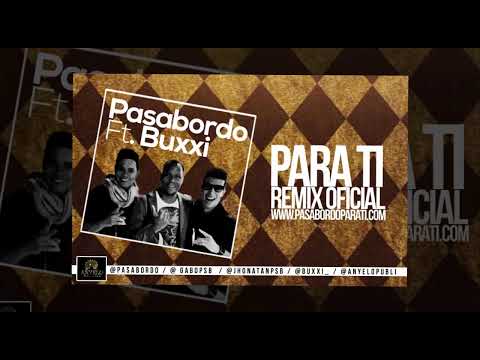 Pasabordo Ft. BUXXI - Para Ti (Official Remix)