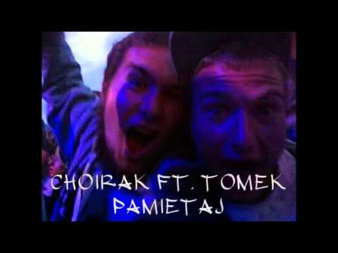 Choirak ft. Tomek - Pamietaj