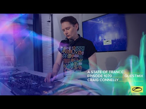 Craig Connelly - A State Of Trance Episode 1070 Guest Mix