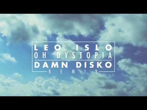 Leo Islo - Oh Dystopia (Damn Disko Remix)
