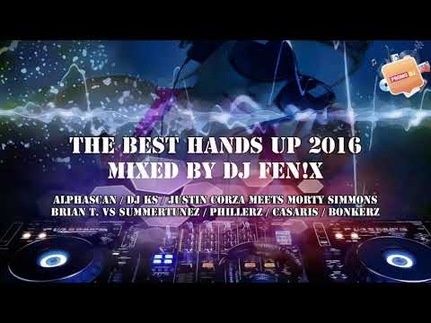 The Best Hands Up 2016 - mixed by Dj Fen!x