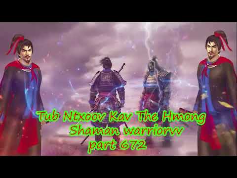 Tub Ntxoov kav The Hmong  warrior legendary  story Part 672 - 22/10/2023