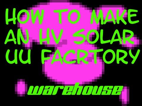 How to make an HV Solar UU matter factory Pt.1 - Warehouse