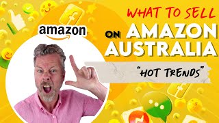 What To Sell On Amazon Australia - "Hot Trends"