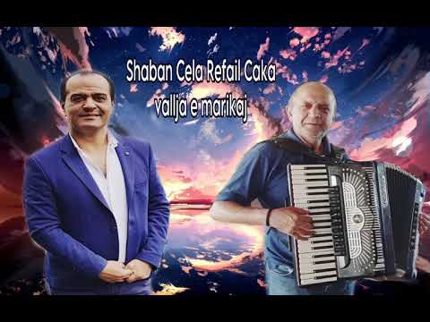 Shaban Cela  Refail Caka  " Vallja e Marikaj " 2023 Live