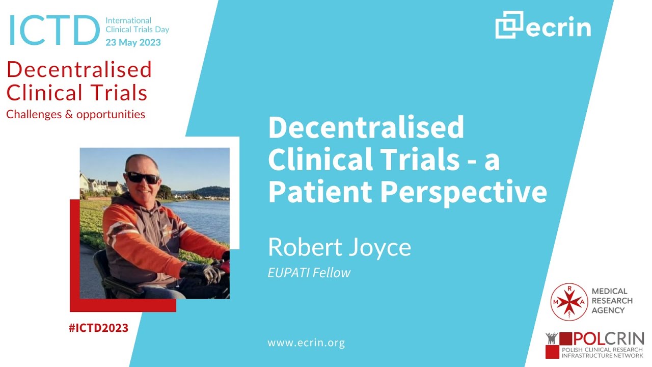ICTD 2023 - Decentralised Clinical Trials: the Patient perspective - Robert Joyce