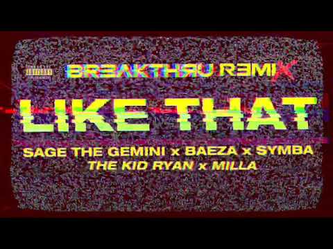SAGE THE GEMINI x BAEZA x SYMBA x TKR x MILLA • LIKE THAT (REMIX) 2024 NEW BREAKTHRU BEAT