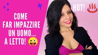 COME FAR IMPAZZIRE UN UOMO A LETTO - COME STIMOLARE LA SUA MENTE ATTRAVERSO LA VOCE E LE PAROLE!