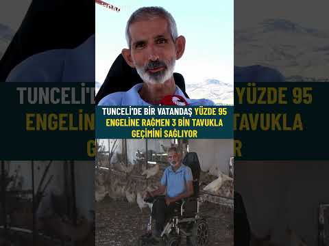 Tunceli'de bir vatandaş yüzde 95 engeline rağmen 3 bin tavukla geçimini sağlıyor #tunceli #engelli