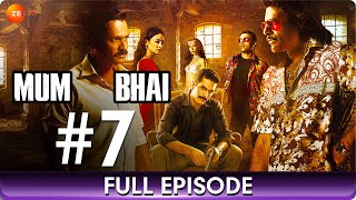 Mum Bhai - Ep 7 - Hindi Thriller Web Series - Sandeepa Dhar, Angad Bedi, Sikander Kher - Zee TV
