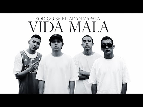 VIDA MALA - KODIGO 36 FT. ADAN ZAPATA