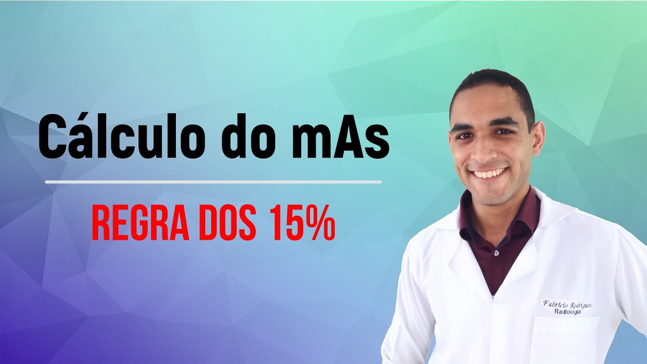 Cálculo do mAs + Regra dos 15%