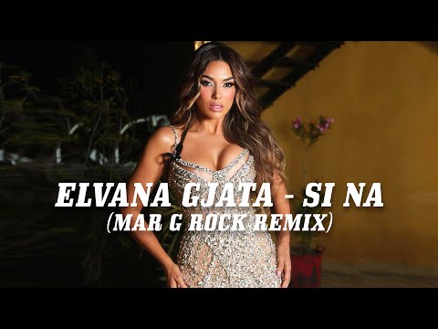 Elvana Gjata - Si Na (Mar G Rock Remix) [Lyric Video]