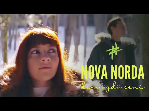 Nova Norda - Kim Üzdü Seni (Official Video)