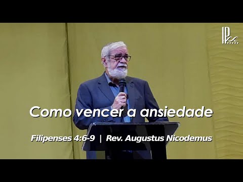 Como Vencer a Ansiedade - Filipenses 4:6-9 - 02.08.2020