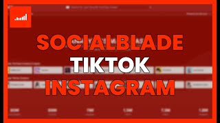 SOCIALBLADE for TIKTOK and INSTAGRAM: ANALYZE and SCALE your NETWORKS