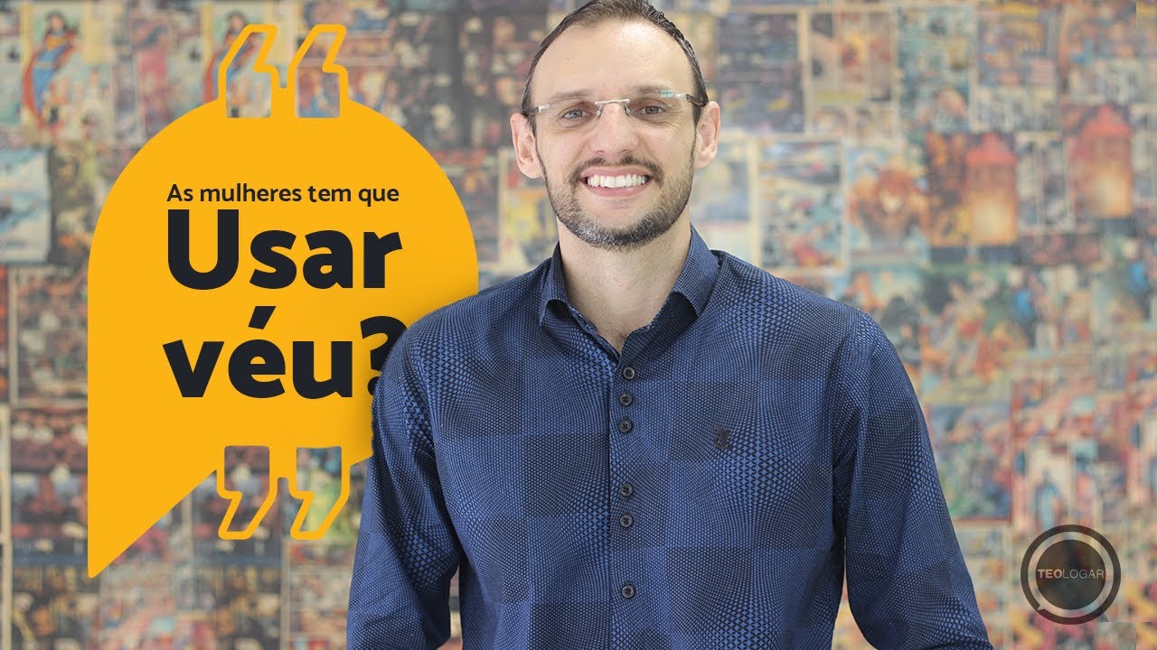 Teologar #14 - As mulheres tem que usar véu?