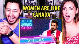 VIR DAS - WOMEN ARE LIKE CANADA | Stand Up Comedy | Reaction by Jaby & Jackie! video