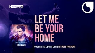 Hardwell Ft. Bright Lights - Let Me Be Your Home (Album Version) #UnitedWeAre