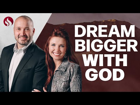 Dream Bigger With God in Your Next Season of Faith - Mike and Carrie Pickett - December 10, 2025