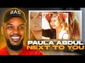 Paula Abdul - Next to you REACTION